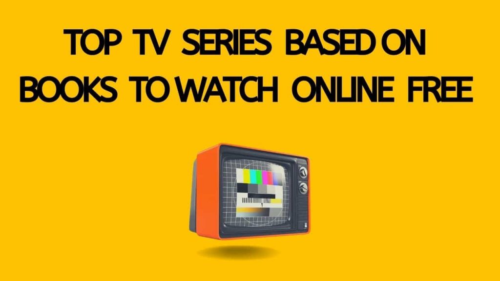 Top Tv Series based on books to Watch Online Free