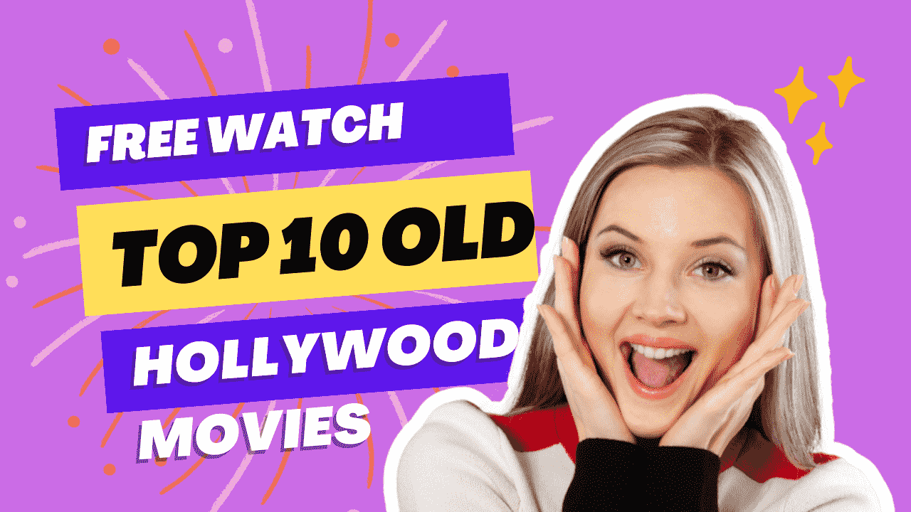 Watch Top 10 Old Hollywood Movies for Free