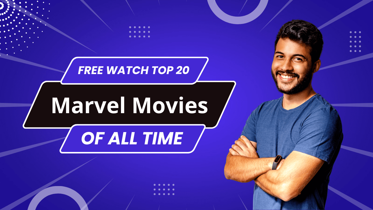 Watch Top 20 Marvel Movies for Free