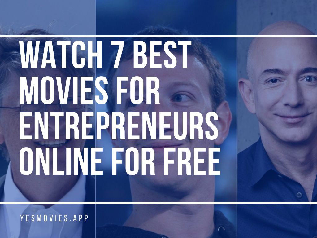 Watch 7 best movies for entrepreneurs online for free